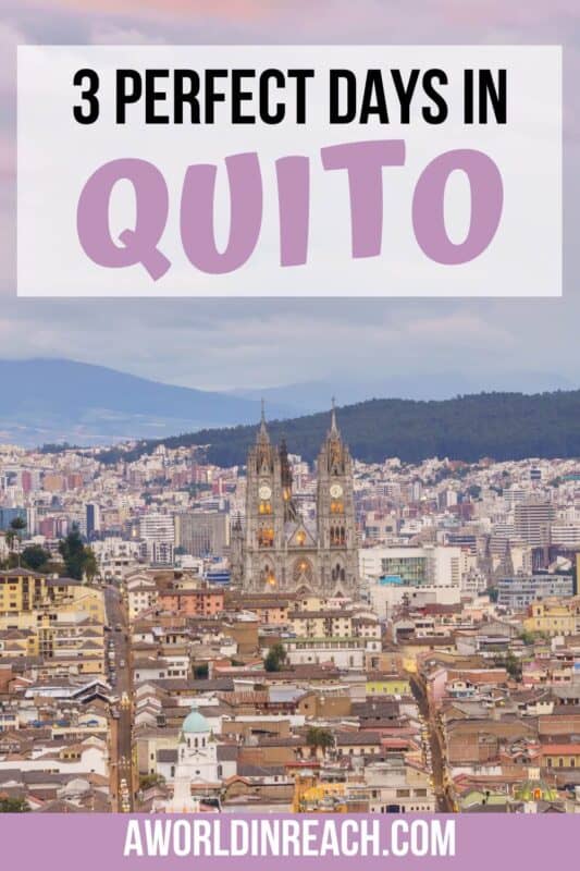 3 Perfect Days in Quito Ecuador pinterest pinnable image
