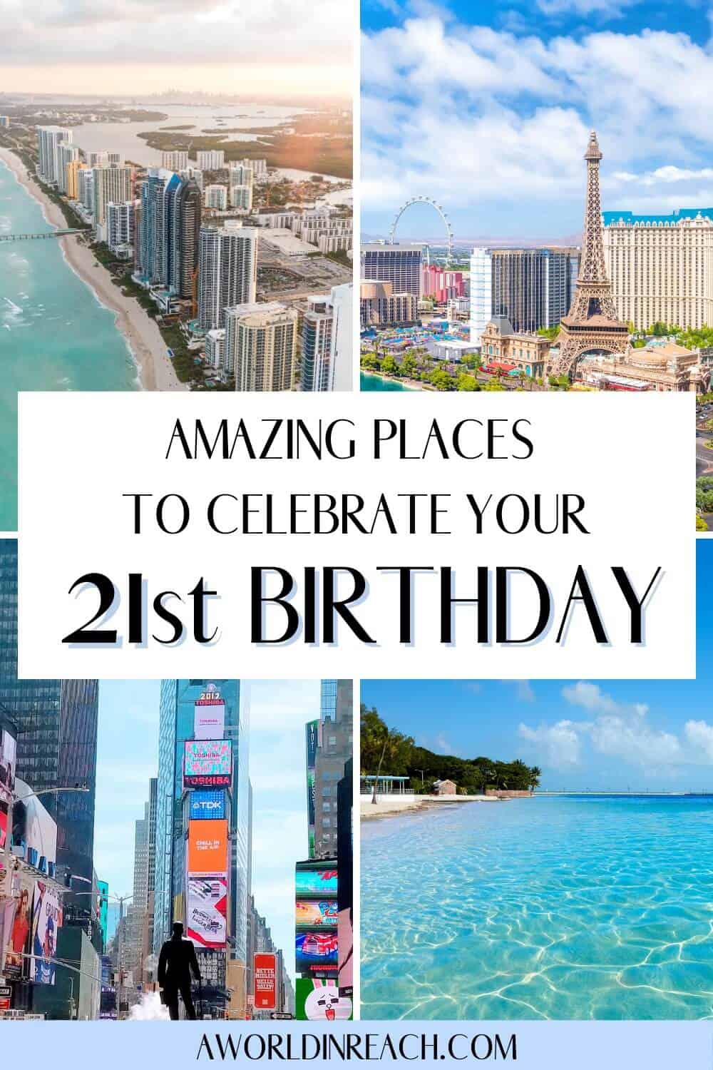 Amazing Places to Celebrate Your 21st Birthday